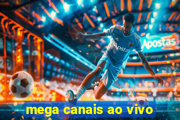 mega canais ao vivo